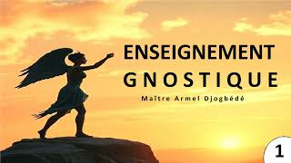 Enseignement gnostique 1 [upl. by Anwahsal]