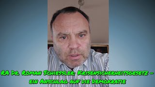 RA Dr Roman SCHIESSLER BUNDESKRISENSICHERHEITSGESETZ  ein ANSCHLAG auf die DEMOKRATIE [upl. by Reinold]