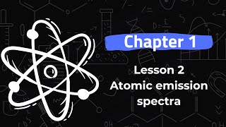 Chemistry  Sec 2  chapter 1  Lesson 2 Atomic emission spectra [upl. by Aitram]