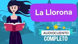 🔹 LA LLORONA 🔹  Audiocuentos Infantiles  Había Una Vez [upl. by Nigen]