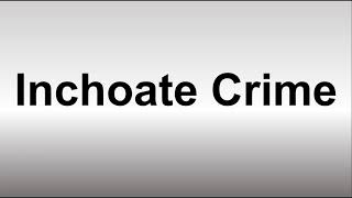 How to Pronounce Inchoate Crime [upl. by Matthiew]