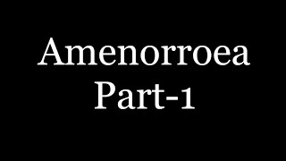 Amenorrhea part1 [upl. by Mariel]