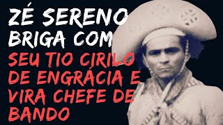 ZÃ‰ SERENO BRIGA COM CIRILO DE ENGRÃCIA E VIRA CHEFE DE SUBGRUPO DE LAMPIÃƒO BRIGA EM FAMÃLIA [upl. by Radmen]