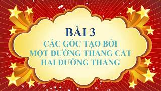 Toán học lớp 7  Bài 3  Các góc tạo bởi một đường thẳng cắt hai đường thẳng [upl. by Retseh]