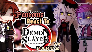 Fandoms React to DEMON SLAYER  Part 2 [upl. by Reivaz196]