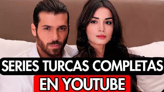 10 SERIES TURCAS COMPLETAS EN YOUTUBE DOBLADAS AL ESPAÑOL [upl. by Quent913]