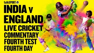 LIVE India v England 4th Test Day 4 Ranchi  talkSPORT Cricket [upl. by Adnofal]