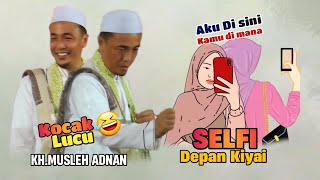 Ceramah Paling Kocak 💯Lucu  KHMUSLEH ADNAN Terbaru 2024Selfi depan Kiyai [upl. by Paapanen333]