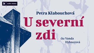 Petra Klabouchová  U severní zdi  Audiokniha [upl. by Rickert605]