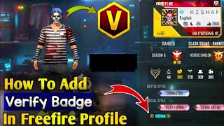 HOW TO GET V BADGE IN FREE FIRE 2022  HOW TO ADD V BADGE IN FREE FIRE PROPHILE [upl. by Eniala]