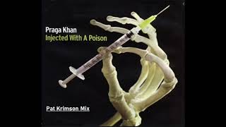 Praga Khan Injected with a Poison Pat Krimson Mix [upl. by Auqenes]