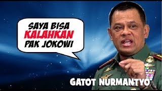 MENGEJUTKAN GATOT YAKIN BISA KALAHKAN PRESIDEN JOKOWI [upl. by Ylek]