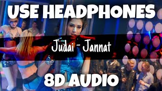 Judai  Jannat  Kamran Ahmed  8D Audio  U Music Tuber 🎧 [upl. by Ferwerda]