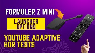 FORMULER Z Mini Media Player Launcher Options  Testing Youtube Adaptive HDR [upl. by Adnolor]