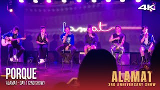 4K 01 Porque  ALAMAT Live at Viva Cafe 1st Day  2nd Show [upl. by Gettings]