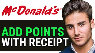 HOW TO ADD POINTS TO MCDONALDS APP WITH RECEIPT 2024 [upl. by Pelpel]