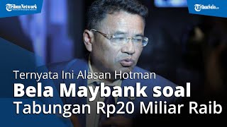 Ternyata Ini Alasan Hotman Paris Bela Maybank Kasus Raibnya Duit Rp20 Miliar di Rekening [upl. by Freud701]