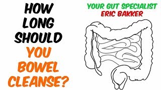 How Long Should I Do A Bowel Cleanse For [upl. by Starinsky]