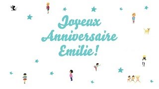 ♫ Joyeux Anniversaire Emilie ♫ [upl. by Mundt]