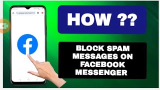 How To Block Spam Messages On Facebook Messenger [upl. by Ricky]