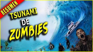 👉 resumen  TSUNAMI ZOMBIES ASESINOS ATACAN A LOS HUMANOS  TSUNAMI ZOMBIE  Ahora te Cuento [upl. by Tterag]