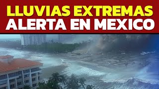 ALERTA EN 4 ESTADOS DE MEXICO POR LLUVIAS EXTREMAS POR REMANENTES DE BERYL [upl. by Madai]