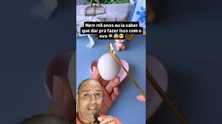 Com quantos anos vc descobriu isso que dar pra fazer isso com o ovo 🍳 viral shorts casa [upl. by Myrt177]