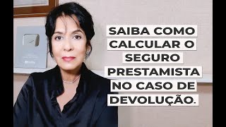 SAIBA COMO CALCULAR O SEGURO PRESTAMISTA NO CASO DE DEVOLUÇÃO [upl. by Aluino839]