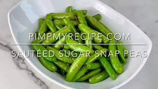 SAUTÉED SUGAR SNAP PEAS  How to Make these Quick amp Easy Sugar Snap Peas [upl. by Karee]