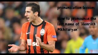 Pronunciation Lesson How to pronounce the last name of Henrikh Mkhitaryan [upl. by Prochora40]