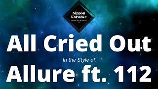 Allure ft 112  All Cried Out Karaoke [upl. by Ahsemat302]