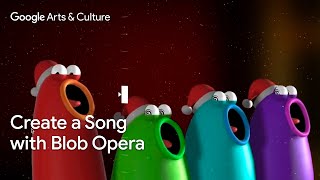 CREATE a SONG with Blob Opera  Google Arts amp Culture [upl. by Ewold144]