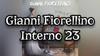 Gianni Fiorellino  Interno 23 TESTO [upl. by Elayne]