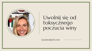 Uwolnij się od toksycznego poczucia winy [upl. by Aikkan]