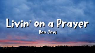 bon jovi  Livin’ on a Prayer lyrics [upl. by Anderer]