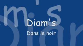 Diams  Dans le noir [upl. by Buyers]