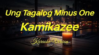 Ung Tagalog  Kamikazee Karaoke Version [upl. by Dibru]