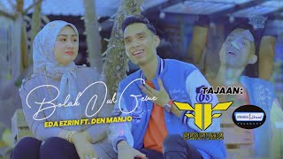 Bolah Duk Gewe  Eda Ezrin Ft Den Manjo Official Music Video [upl. by Ecnerwaled]