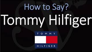 How to Pronounce Tommy Hilfiger CORRECTLY [upl. by Charline]