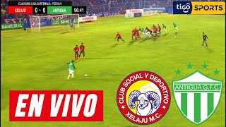 Xelajú Vs Antigua En Vivo 🔴Donde Ver Xelajú Vs Antigua En Vivo ✅Partido Final Xelajú Vs Antigua [upl. by Acissey]