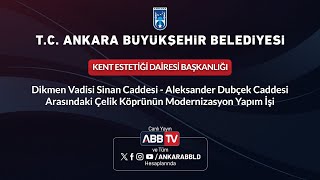 KENT ESTETİĞİ DAİRESİ BAŞKANLIĞI  Çelik Köprü Modernizasyon Yapım İşi [upl. by Coben]