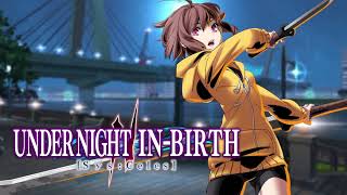 Night Walker  Linne Battle Theme  Under Night InBirth SysCeles Version  30 Minutes Extended [upl. by Quintina]