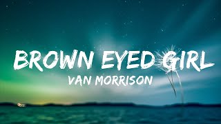 1 Hour  Van Morrison  Brown Eyed Girl Lyrics quotAll along the waterfall with you My browneyed [upl. by Stoneham]