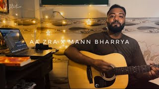 Aa Zra x Mann Bharrya  B Praak  Mashup 2024  Ek Intention [upl. by Nairot]