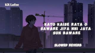 Raataan lambiya slowed Reverb song lofi song KRLofee 💫🎶 [upl. by Aneloc]