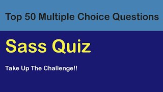 Sass QuizTop 50 Sass MCQs Sass Exam Questions With Answers [upl. by Piderit]