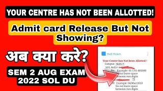 Your centre has not been allotted showing अब क्या करे  sol du Admit card not showing Sem 2 Exam [upl. by Hgielhsa]