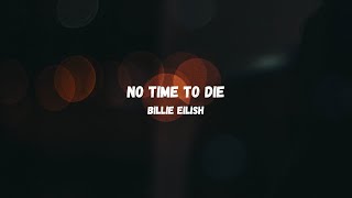 Billie Eilish  No Time To Die  Lyric Video [upl. by Peppard]