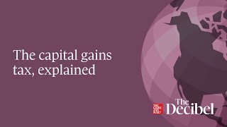 The capital gains tax explained [upl. by Ettennil257]