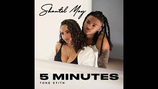 Shantel May Feat Tone Stith  5 Minutes NEW RNB SONG MAY 2024 [upl. by Willin]